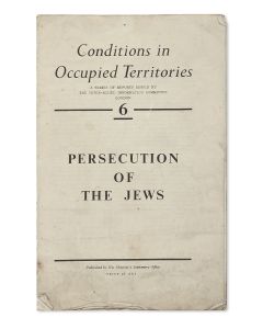 Persecution of the Jews. Conditions in Occupied Territories, a Series of Reports Issued by the Inter-Allied Information Committee.