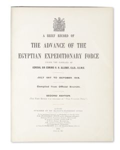 A Brief Record of the Advance of the Egyptian Expeditionary Force Under the Command of General Sir Edmund H.H. Allenby G.C.B., G.C.M.G. July 1917 to October 1918. Edited by H. Pirie-Gordon.