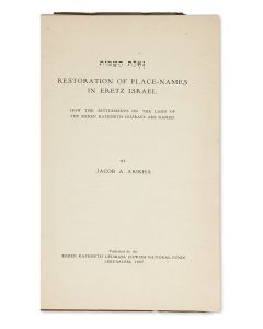 Jacob A. Arikha. Restoration of Place-Names in Eretz Israel. How the Settlements on the Land of Keren Kayemeth LeIsrael are Named.