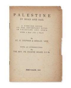 St. H. Stephan & Boulos ‘Afif. Palestine by Road and Rail. A Concise Guide to the Important Sites in Palestine and Syria.
