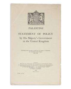 [“White Paper.”] Palestine: Statement of Policy by his Majesty’s Government in the United Kingdom. Presented by the Secretary of State for the Colonies to Parliament by Command of His Majesty.