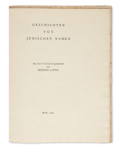 Heinrich Loewe. Geschichten von jüdischen Namen Aus dem Volksmunde gesammelt [“Accounts of Jewish names, according to oral histories.”]