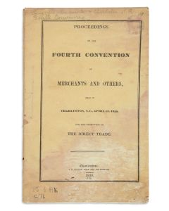 Proceedings of the Fourth Convention of Merchants and Others. Held in Charleston, S.C., April 15, 1839, for the Promotion of the Direct Trade.
