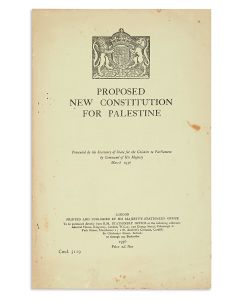 Proposed New Constitution for Palestine. Presented by the Secretary of State for the Colonies to Parliament by Command of His Majesty