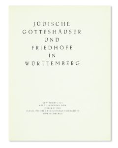 Jüdische Gotteshäuser und Friedhöfe in Württemberg [“The Synagogues and Jewish Cemeteries of Württemberg.”]