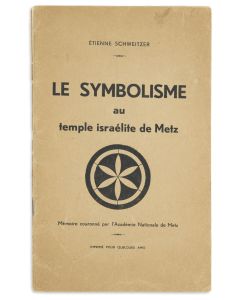 Etienne Schweitzer. Le Symbolisme au Temples Israelite de Metz.