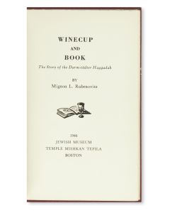 Mignon L. Rubenovitz. Winecup and Book. The Story of the Darmstadter Hagadah.