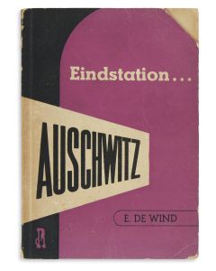 E. De Wind. Eindstation Auschwitz.