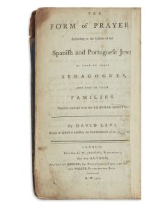 Seder HaTephiloth - The Form of Prayers, According to the Custom of the Spanish and Portuguese Jews, as Read in their Synagogues, and Used in their Families. Hebrew and English on facing pages. Translated by David Levi.