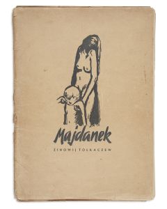Zinowij Tolkaczew [Tolkatchev]. Majdanek.