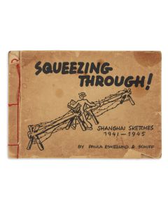Friedrich Schiff & Paula Eskelund. Squeezing Through: Shanghai Sketches 1941-1945.