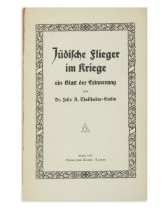 Felix Aaron Theilhaber. Jüdische Flieger im Weltkrieg.