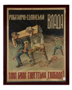 "Rural Labor Equals Slavery by Authoritan Means. Such is Soviet Freedom." Lithograph poster. Ukrainian text.