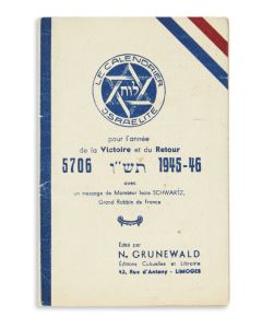 Luach - Le Calendrier Israelite. Pour l’annee de la Victoire et du Retour 5706 - 1945/46. Prepared by N. Grunewald, Limoges.