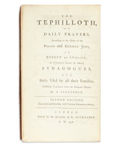Seder HaTephiloth / The Tephilloth, or Daily Prayers according to the Order of the Polish and German Jews, in Hebrew and English. Translated from the original Hebrew by A. Alexander.