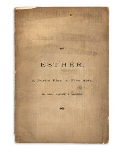 <<(Drama).>> Mrs. Annie J. Moses. Esther. A Purim Play in Five Acts.
