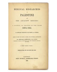 <<Edward Robinson>> & Eli Smith. Biblical Researches in Palestine and the Adjacent Regions. A Journal of Travels in the Years 1838 and 1852.