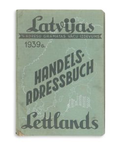Handels-Adressbuch Lettlands/ Latvijas Tirdniecibas un Rupniecibas Adresu Gramatas, Vacu Izdevums, 1939.