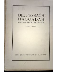 Die Pessach-Haggadah des Gerschom Kohen, Prag 5287 / 1527 [Facsimile Edition of the Prague Hagadah of 1527].
