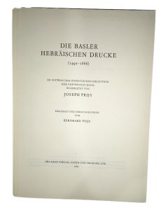 <<PRIJS, JOSEPH.>> Die Basler HebrŠischen Drucke (1492-1866).
