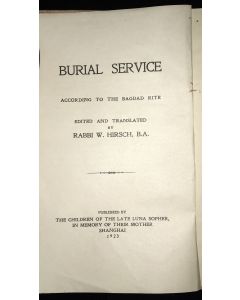 Burial Service According to the Bagdad Rite. Edited and Translated by Rabbi W. Hirsch.