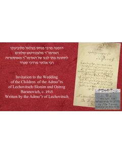 (Grand-Rebbe of Lechovich-Slonim, 1870-1948). Autograph letter signed. Invitation to the wedding of the RebbeŐs daughter to YaŐakov Yosef, son of <<Grand-Rebbe Alter Mordechai Sefarad of Ostroha>>.