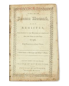 The New Jamaica Almanack and Register, Calculated to the Meridian of the Island for the Year of our Lord 1796.