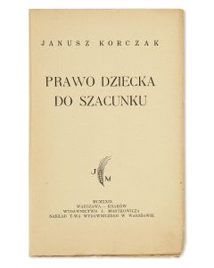 Janusz Korczak: Prawo Dziecka do Szacunku [“The Child's Right to Respect.”]