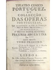<<(António José da Silva Coutinho).>> Theatro comico portuguez, ou, Collecção das operas portuguezas, que se representárão na casa da theatro publico do Bairro Alto, e Mouraria de Lisboa.