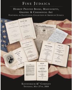 Fine Judaica: Hebrew Printed Books, Manuscripts, Graphic & Ceremonial Art Featuring an Exceptional Collection of American Judaica