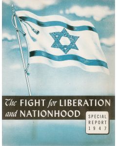 The Fight for Liberation and Nationhood. Special Report 1947. Preface by Ben Hecht. Foreword by Guy M. Gillette, President of the American League for a Free Palestine.