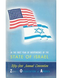 In the First Year of Independence of the State of Israel. Report to the 51st Annual Convention, Zionist Organization of America, July 3-5, 1948, Pittsburgh, Pennsylvania.