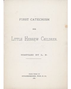 First Catechism for Little Hebrew Children. Compiled by L.B.