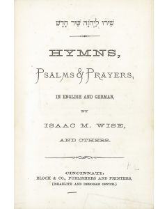 Hymns, Psalms and Prayers. Prepared by <<Isaac M. Wise>> and others.