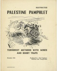 Palestine Pamphlet: Terrorist Methods with Mines and Booby Traps. “Restricted.”