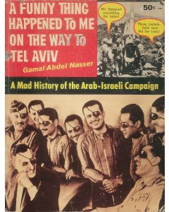 A Funny Thing Happened to Me on the Way to Tel Aviv: A Mad History of the Arab-Israeli Campaign. Edited by Joe Simon, cartoons by B. Wiseman, text by Paul Laikin and Bill Majeski, photos by U.P.I., captions by Fred Wolfe.