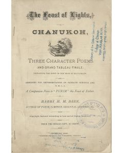 Rabbi H. M. Bien. The Feast of Lights, or, Chanukoh. Three Character Poems and Grand Tableau Finale, Containing the Story of the Book of Maccabeans. Designed for Presentation by Sabbath Schools and Y.M.L.A.