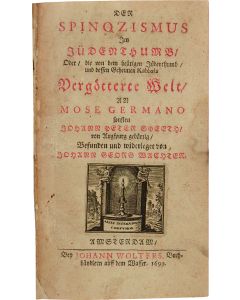 Johann Georg Wachter. Der Spinozismus im Jüdenthumb, oder die von dem heütigen Jüdenthumb und dessen Geheimen Kabbalah vergötterte Welt [“Spinozism in Judaism…Or the Pantheistic World of Contemporary Jews and their Secret Kabbalah.”]
