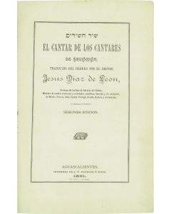 Shir HaShirim. El Cantar de los Cantares de Salomon. Translated and edited by Dr. Jesus Diaz de Leon.