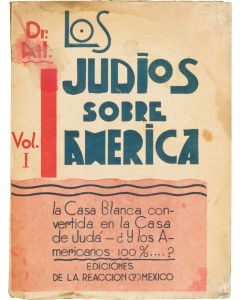 Dr. Atl (Gerardo Murillo). Los Judios Sobre America [“Jews Over America.”] Vol. I [all published]