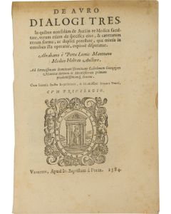 Portaleone, Abraham ben David. De Auro Dialogi Tres [“Three Dialogues on the Application of Gold in Medicine.”]