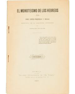 José López Portillo y Rojas. El Monoteísmo de los Hebreos [“The Monotheism of the Hebrews.”]