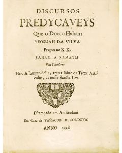 SILVA, JOSHUA DA. Discursos Predycaveys que o Docto Haham Yeosuah da Sylva, Pregou no K.K. Sahar a Samaym em Londres