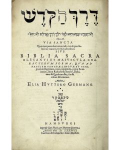 Derech HaKodesh. Prepared by Elias Hutter.* BOUND WITH: Hutter, Elias. Cubus Alphabeticus Sanctae Ebraeae Linguae. ff. (30). [Adams H-1243]. (Hamburg: Jacob Wolf, 1588).