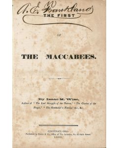 Isaac Mayer Wise. The First of the Maccabees.