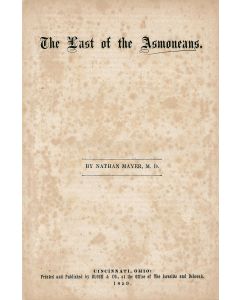 Nathan Mayer, M.D. The Last of the Asmoneans.