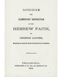 George Jacobs. Catechism for Elementary Instruction in the Hebrew Faith.