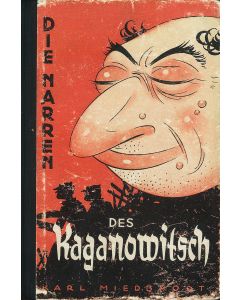 Karl Miedbrodt. Die Narren des Kaganowitsch [“Kaganowitsch’s Fools.”]