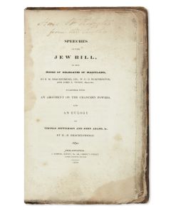 Henry M. Brackenridge, William G. D. Worthington & John S. Tyson. Speeches on the Jew Bill in the House of Delegates in Maryland.
