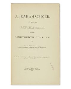 Emanuel Schreiber. Abraham Geiger: The Greatest Reform Rabbi of the Nineteenth Century.